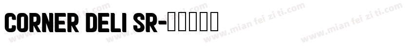 Corner Deli Sr字体转换